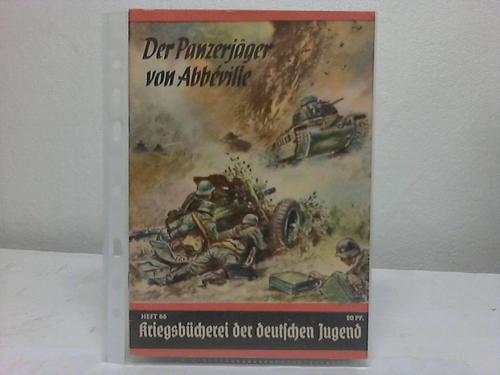 Kriegsbcherei der deutschen Jugend, Heft 66 - Der Panzerjger von Abbville von Curt Strohmeyer