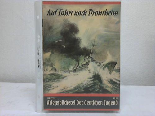 Kriegsbcherei der deutschen Jugend, Heft 92 - Auf Fahrt nach Drontheim von Herbert Sprang