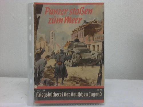 Kriegsbcherei der deutschen Jugend, Heft 52 - Panzer stoen zum Meer von Jupp Mller-Marein
