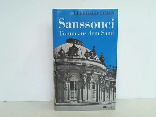 Cyran, Eberhard - Sanssouci. Traum aus dem Sand