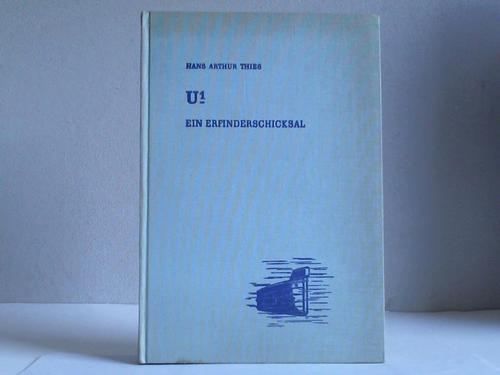 Thies, Hans Arthur - U1. Ein Erfinderschicksal