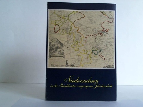 Bendach, Brbel / Kutter, Uli - Niedersachsen in der Reiseliteratur vergangener Jahrhunderte