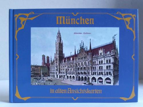 Mnchen - Hollweck, Ludwig (Hrsg.) - Mnchen in alten Ansichtskarten