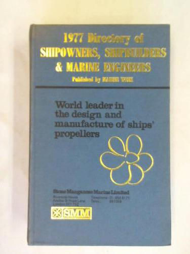 Marine Week (Publisher) - 1977 Directory of Shipowners, Shipbuilders & Marine engineers. World leader in the desgin and manufacture of ships' propellers
