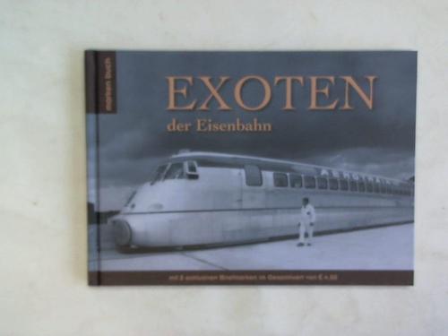 Buchta, Wolfgang - Exoten der Eisenbahn