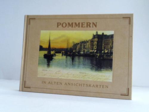Granzow, Klaus (Hrsg.) - Pommern in alten Ansichtskarten