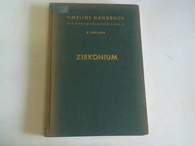 Gmelin-Institut (Hrsg.) - Gmelins Handbuch der anorganischen Chemie: Zirkonium. System-Nummer 42