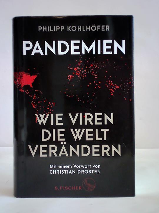 Kohlhfer, Philipp - Pandemien. Wie Viren die Welt verndern. Mit einem Vorwort von Christian Drosten