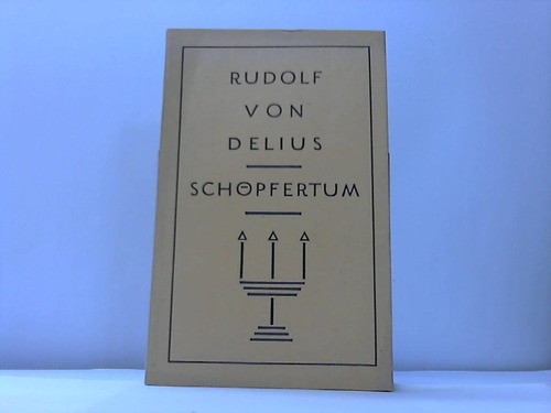 Delius, Rudolf von - Schpfertum