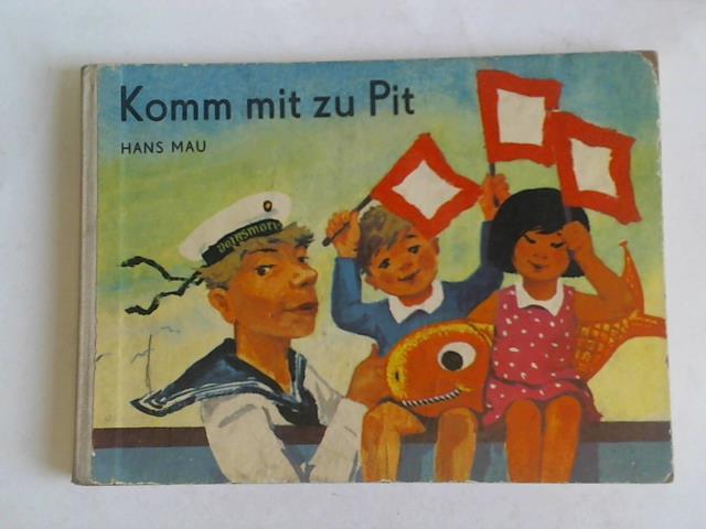 Mau, Hans - Komm mit zu Pit. Pappbilderbuch