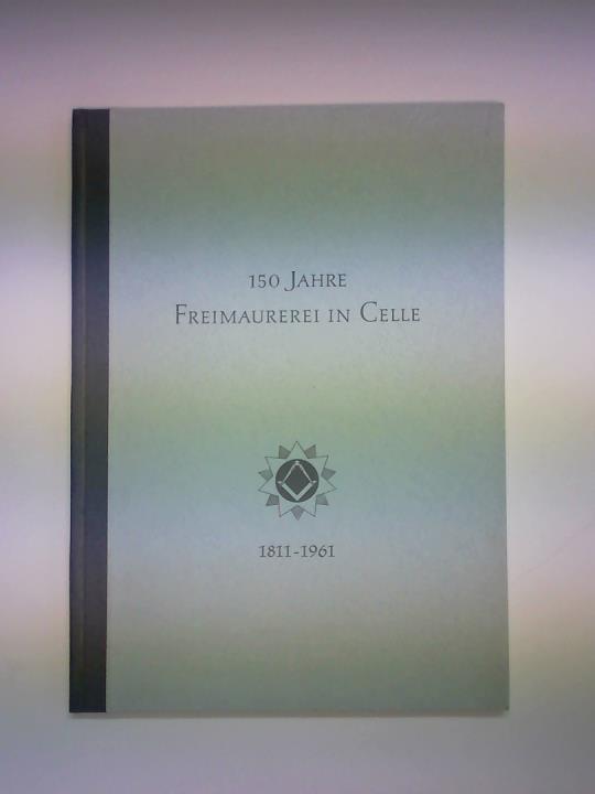 150 Jahre Freimaurerei in Celle 1811-1961