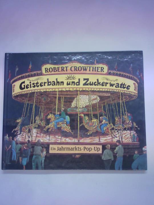 Crowther, Robert - Geisterbahn und Zuckerwatte. Ein Jahrmakrts-Pop-Up