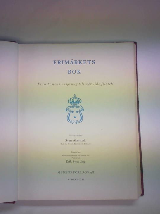 Akerstedt, Sven/ Swartling, Erik - Frimrkets bok. Fran postens ursprung till var tids filateli