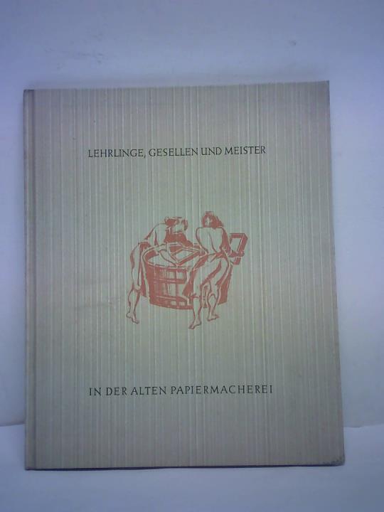 Zellstofffabrik Waldhof (neu bearbeitet und herausgegeben) - Lehrlinge, Gesellen und Meister in der alten Papiermacherei. Nach einem Text von H. Bockwitz (Archiv fr Buchgewerbe 1943) neu bearbeitet und herausgegeben