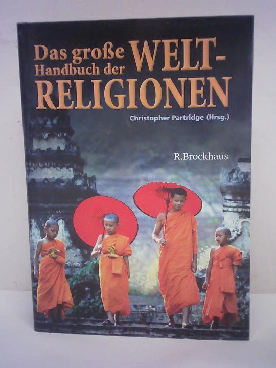Partridge, Christopher (Hrsg.) - Das groe Handbuch der Weltreligionen