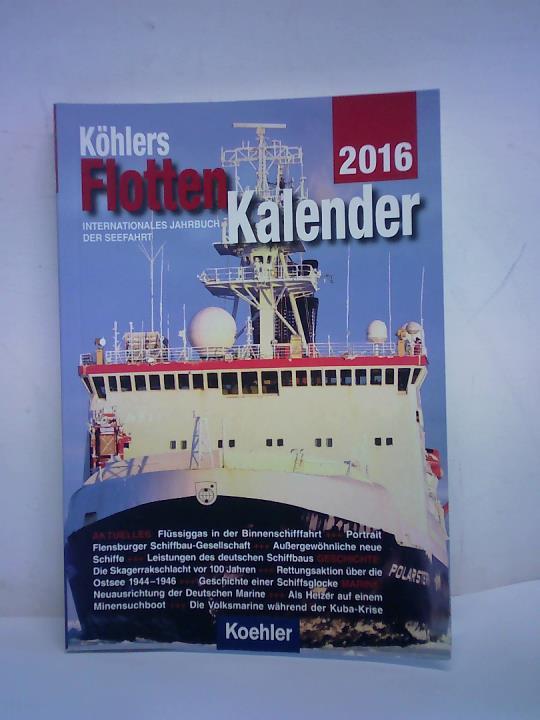 Witthft, Hans Jrgen (Hrsg.) - Khlers FlottenKalender 2016, 105. Jahrgang. Internationales Jahrbuch der Seefahrt
