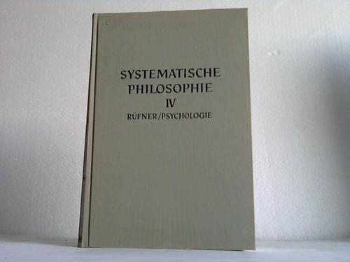 Meyer, Hans - Systematische Philosophie. Band IV: V. Rfner - Psychologie. Grundlagen und Hauptgebiete