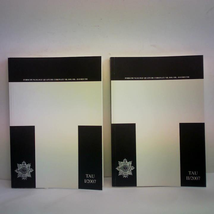 Hhmann, Hans-Hermann (Hrsg.) - Tau. Zeitschrift der Forschungsloge Quatuor Coronati Nr. 808, OR.: Bayreuth Nr. 1, 2007/ Nr. 2, 2007. 2 Bnde
