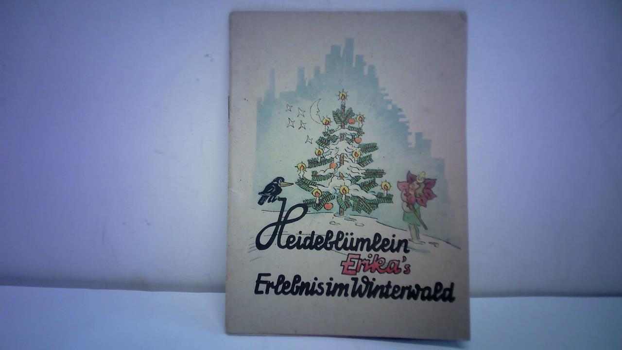 (Kinderbuch) - Heideblmlein Erika's Erlebnis im Winterwald
