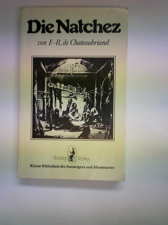 Chateaubriand, Francois-Rene de - Die Natchez
