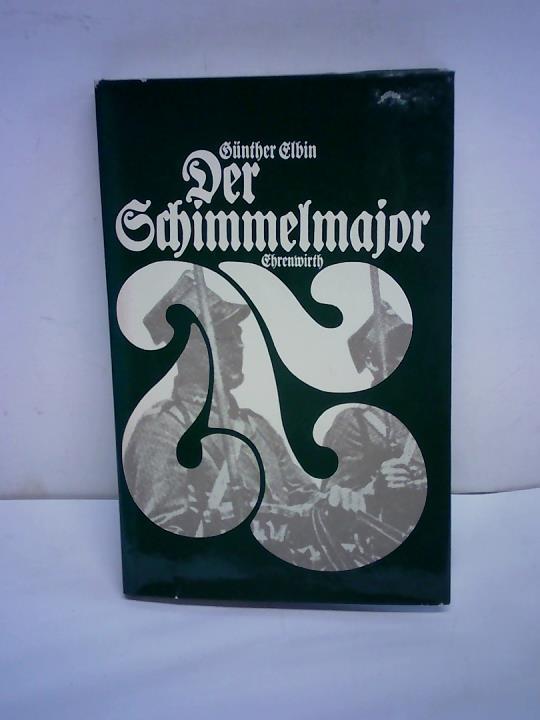 (Polnisches Klauen-Regiment) - Der Schimmelmajor. Dokumentation einer polnischen Legende, von Gnther Elbin