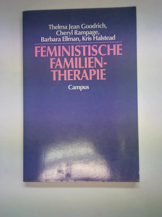 Goodrich, Thelma/ Rampage, Cheryl/ Ellman, Barbara - Feministische Familientherapie