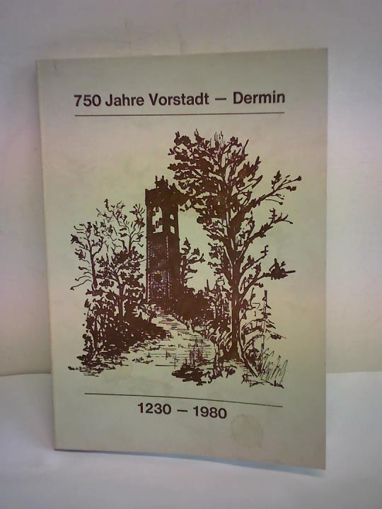 Kaack, Hans-Georg - 750 Jahre Vorstadt - Dermin 1230 - 1980. Lebendige Geschichte - Bewegtes Leben