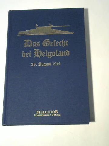 Busch, Fritz Otto - Das Gefecht bei Helgoland. - 28. August 1914 -