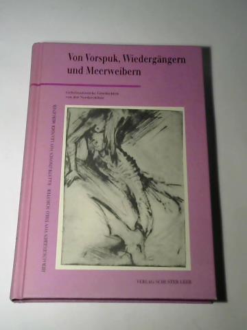 Schuster, Theo (Hrsg.) - Von Vorspuk, Wiedergngern, und Meerweibern. Geheimnisreiche Geschichten von der Nordseekste