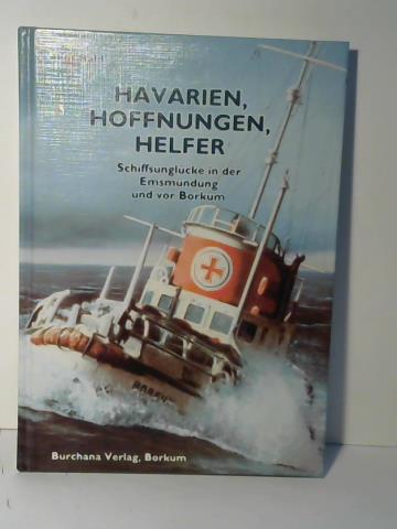 Seenotrettung - Havarien, Hoffnungen, Helfer. Schiffsunglcke in der Emsmndung und vor Borkum