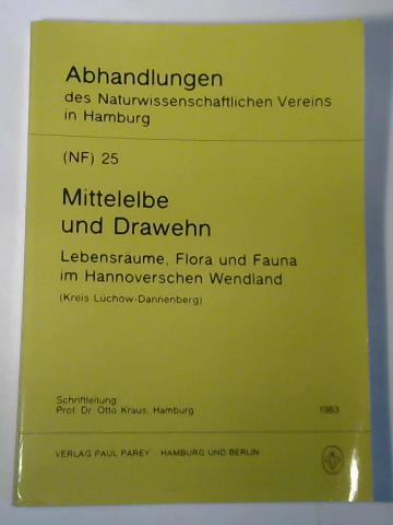 Kraus, Prof. Dr. Otto (Hrsg.) - Mittelelbe und Drawehn. Lebensrume, Flora und Fauna im Hannoverschen Wendland (Kreis Lchow-Dannenberg). Abhandlungen des Naturwissenschaftlichen Vereins in Hamburg