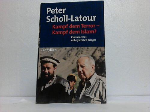 Scholl-Latour, Peter - Kampf dem Terror - Kampf dem Islam? Chronik eines unbegrenzten Krieges