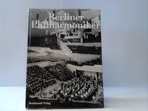 Herzfeld, Friedrich - Die Berliner Philharmoniker