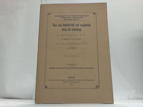 Mller, G. / Weber, C. A. - ber eine frhdiluviale und vorglaziale Flora bei Lneburg