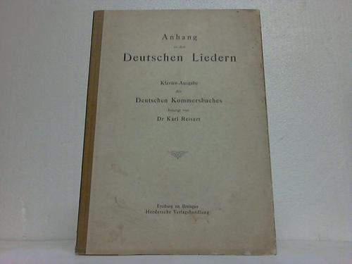 Reisert, Karl - Anhang zu den Deutschen Liedern. Klavier-Ausgabe des Deutschen Kommersbuches