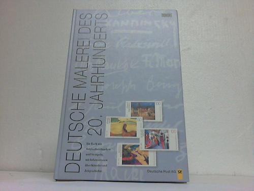 Deutsche Post (Hrsg.) - Deutsche Malerei des 20. Jahrhunderts. Ein Buch mit Originalbriefmarken und Stempeln mit Informationen ber Knstler und Zeitgeschichte
