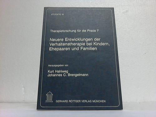 Hahlweg, Kurt / Brengelmann, Johannes C. (Hrsg.) - Neuere Entwicklungen der Verhaltenstherapien bei Kindern, Ehepaaren und Familien. Themen der 13. Verhaltenstherapiewoche 1986