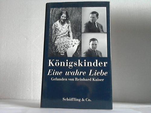 Kaiser, Reinhard - Knigskinder. Eine wahre Liebe