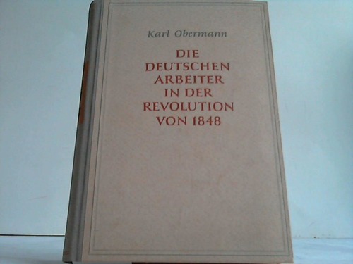 Obermann, Karl - Die deutschen Arbeiter in der Revolution von 1848