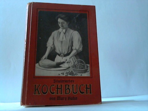 Hahn, Mary - Illustriertes Kochbuch fr die einfache und feine Kche