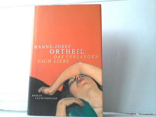 Orthell, Hanns-Josef - Das Verlangen nach Liebe