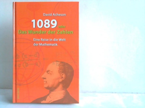 Acheson, David - 1089 oder Das Wunder der Zahlen. Eine Reise in die Welt der Mathematik