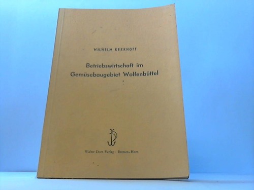 Wolfenbttel - Kerkhoff, Wilhelm - Betriebswirtschaft im Gemsebaugebiet Wolfenbttel
