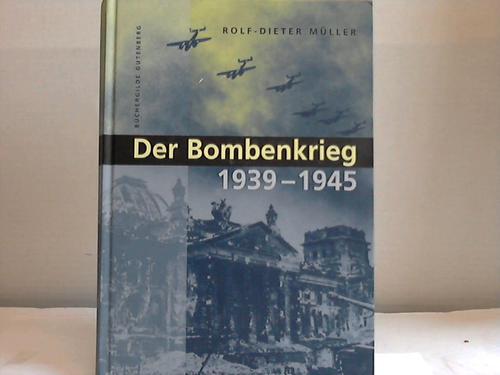 Mller, Rolf-Dieter - Der Bombenkrieg 1939 - 1945