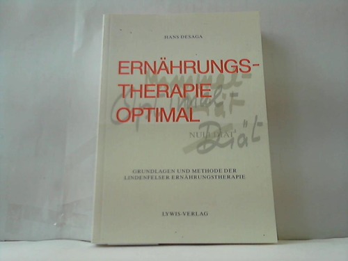 Desaga, Hans - Ernhrungstherapie optimal. Grundlagen und Methode der Lindenfelser Ernhrungstherapie