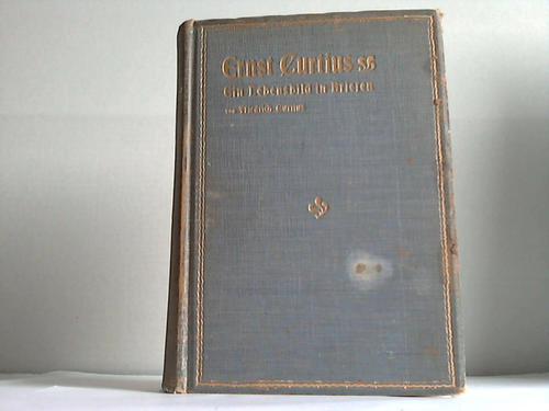 Curtius, Friedrich (Hrsg.) - Ernst Curtius. Ein Lebensbild in Briefen