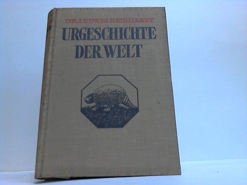 Reinhardt, Ludwig - Urgeschichte der Welt. Die Kulturen der vor- und frhgeschichtlichen Metallzeit in zwei Bnden. Band 2: Der Occident
