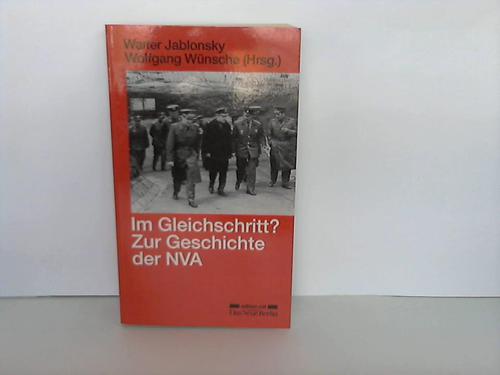 Jablonsky, Walter/Wnsche, Wolfgang (Hrsg.) - Im Gleichschritt? Zur Geschichte der NVA