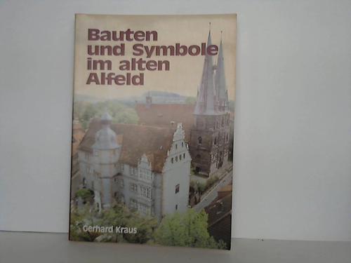 Kraus, Gerhard - Bauten und Symbole im alten Alfeld