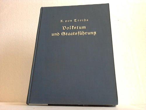 Trotha, A. von - Volkstum und Staatsfhrung. Briefe und Aufzeichnungen aus den Jahren 1915-1920